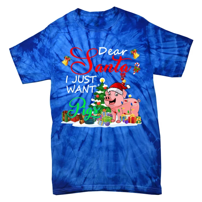 I Just Want Pigs Christmas Farmer Santa Pig Lover Meaningful Gift Tie-Dye T-Shirt