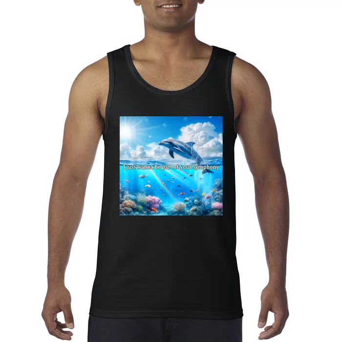 I Just Wanna Be Part Of Your Symphony Symphony Dolphin Tank Top