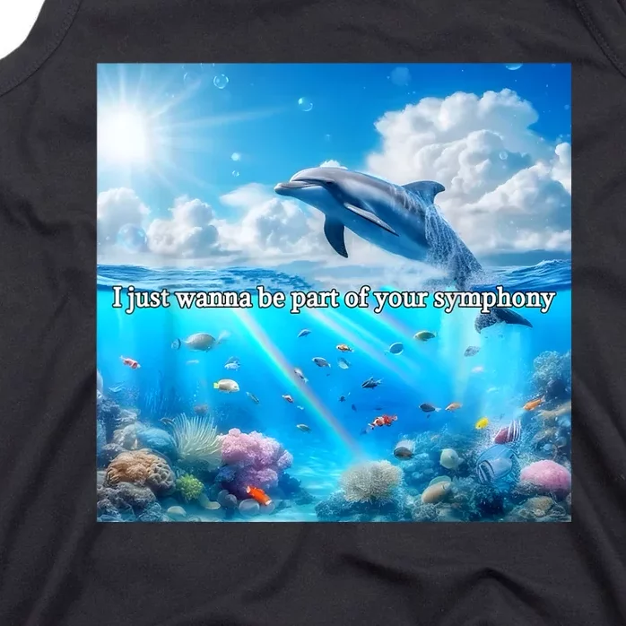 I Just Wanna Be Part Of Your Symphony Symphony Dolphin Tank Top