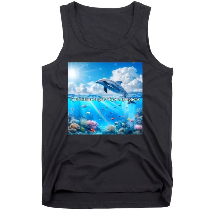 I Just Wanna Be Part Of Your Symphony Symphony Dolphin Tank Top