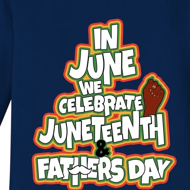 In June We Celebrate Juneteenth And Fathers Day Gift Baby Long Sleeve Bodysuit