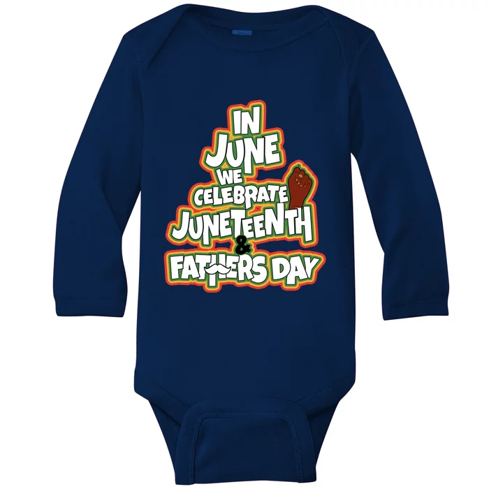 In June We Celebrate Juneteenth And Fathers Day Gift Baby Long Sleeve Bodysuit