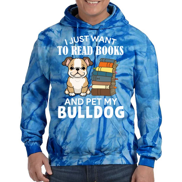 I Just Want To Read Books And Pet My Bulldog Dog Lover Xmas Gift Tie Dye Hoodie