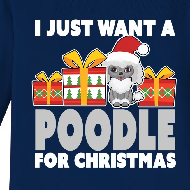 I Just Want A Poodle For Christmas Cute Poodle Christmas Great Gift Baby Long Sleeve Bodysuit