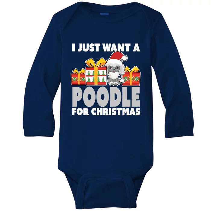 I Just Want A Poodle For Christmas Cute Poodle Christmas Great Gift Baby Long Sleeve Bodysuit