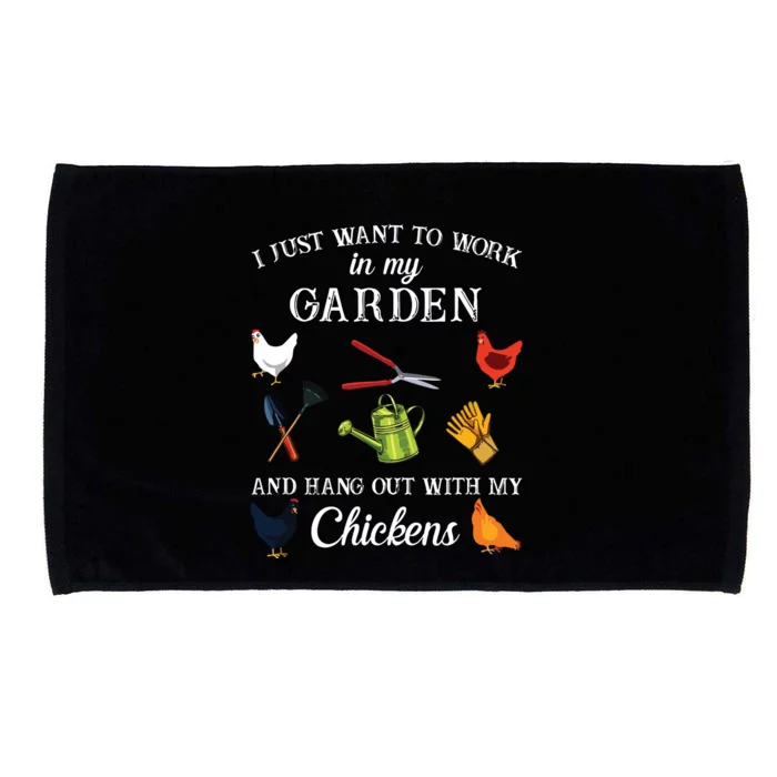 I Just Want To Work In My Garden And Hang Out With My Chickens Microfiber Hand Towel