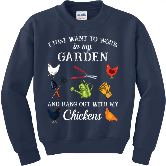 I Just Want To Work In My Garden And Hang Out With My Chickens Kids Sweatshirt