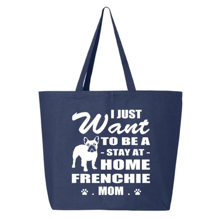 I Just Want Stay At Home Frenchie Mom Christmas Gift Funny Gift 25L Jumbo Tote