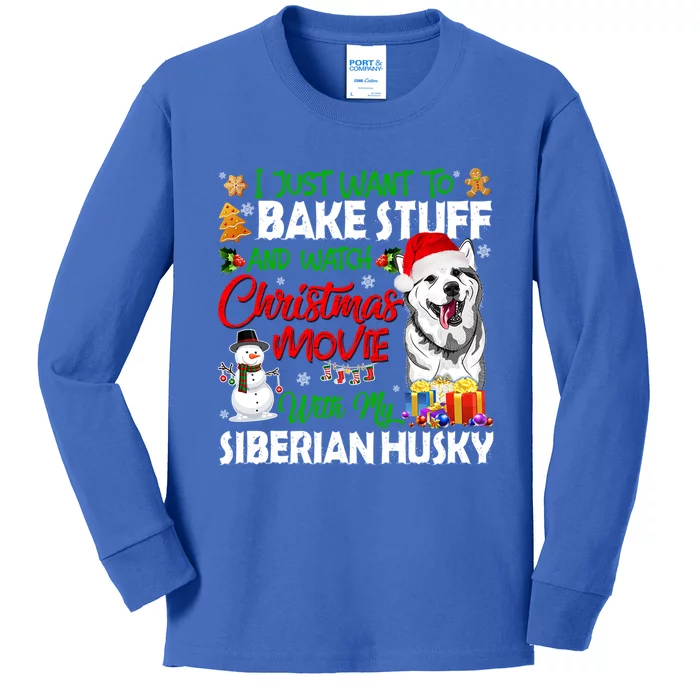 I Just Want To Bake Stuff And Christmas Movie Siberian Husky Gift Kids Long Sleeve Shirt