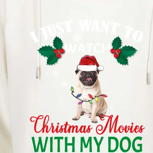 I Just Want To Watch Christmas Movies With My Pug Funny Gift Womens Funnel Neck Pullover Hood