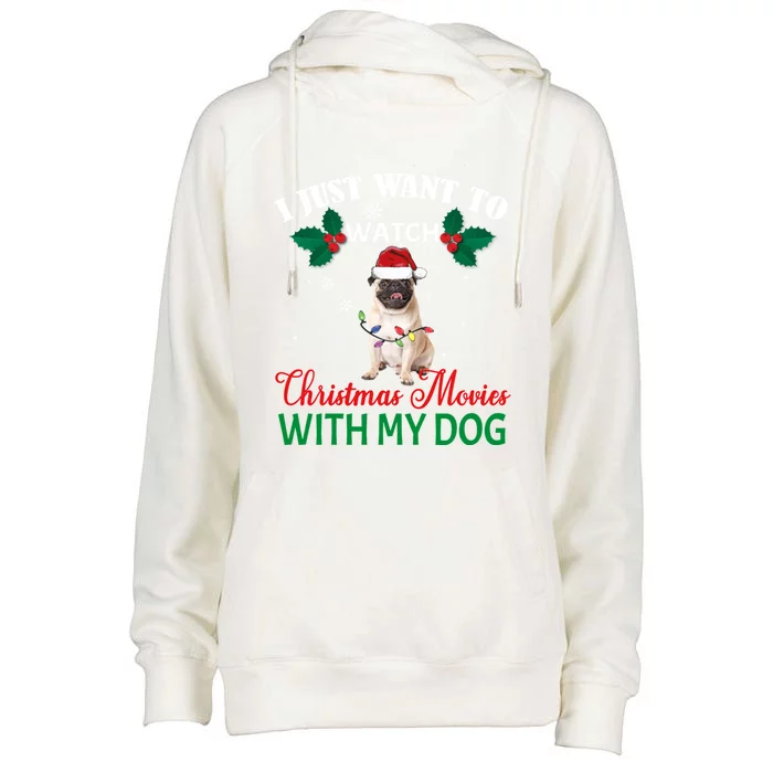 I Just Want To Watch Christmas Movies With My Pug Funny Gift Womens Funnel Neck Pullover Hood