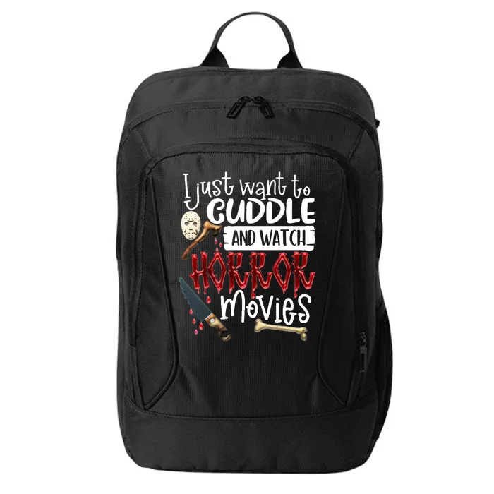 I Just Want To Cuddle And Watch Horror Movies City Backpack