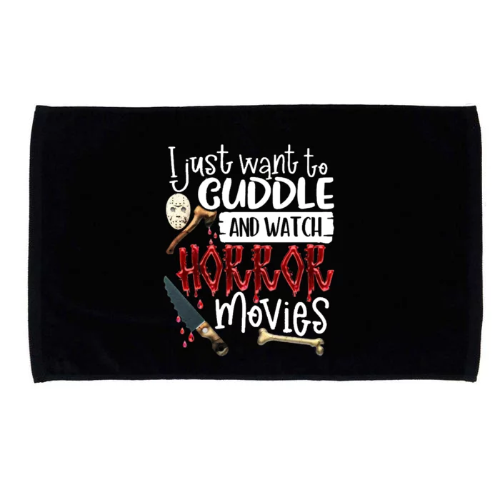 I Just Want To Cuddle And Watch Horror Movies Microfiber Hand Towel