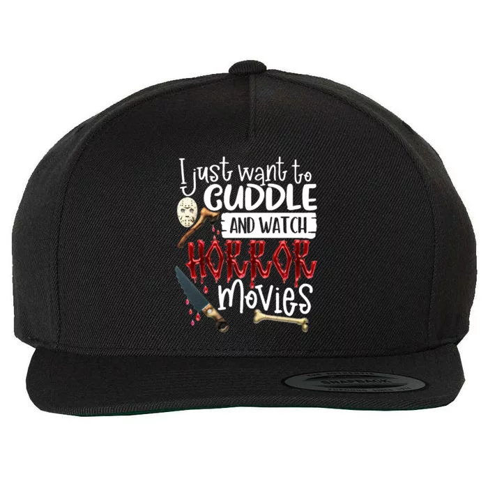 I Just Want To Cuddle And Watch Horror Movies Wool Snapback Cap