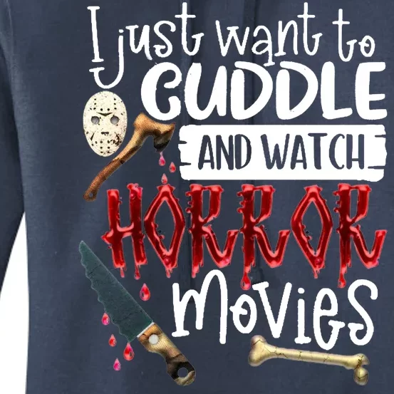 I Just Want To Cuddle And Watch Horror Movies Women's Pullover Hoodie