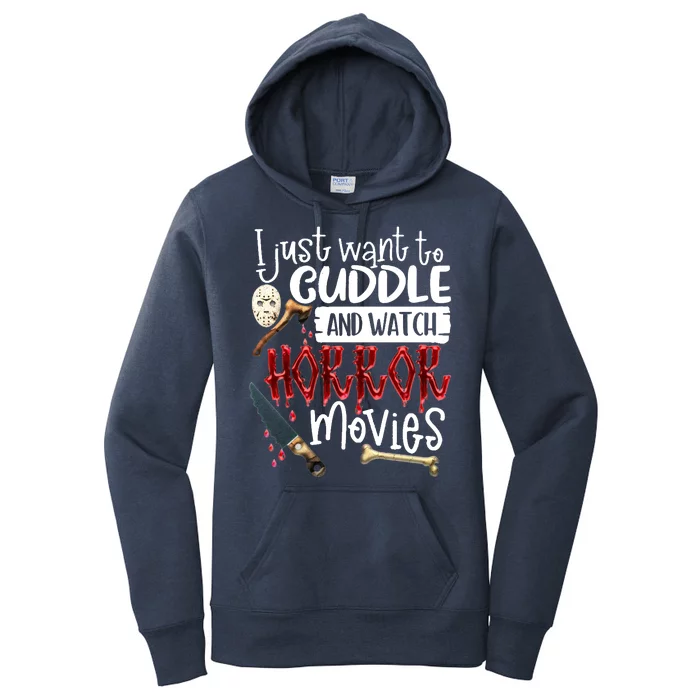 I Just Want To Cuddle And Watch Horror Movies Women's Pullover Hoodie