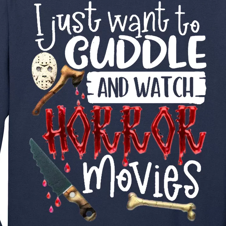 I Just Want To Cuddle And Watch Horror Movies Tall Long Sleeve T-Shirt