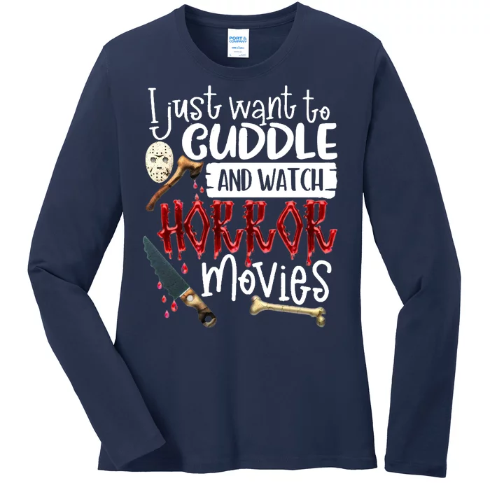 I Just Want To Cuddle And Watch Horror Movies Ladies Long Sleeve Shirt