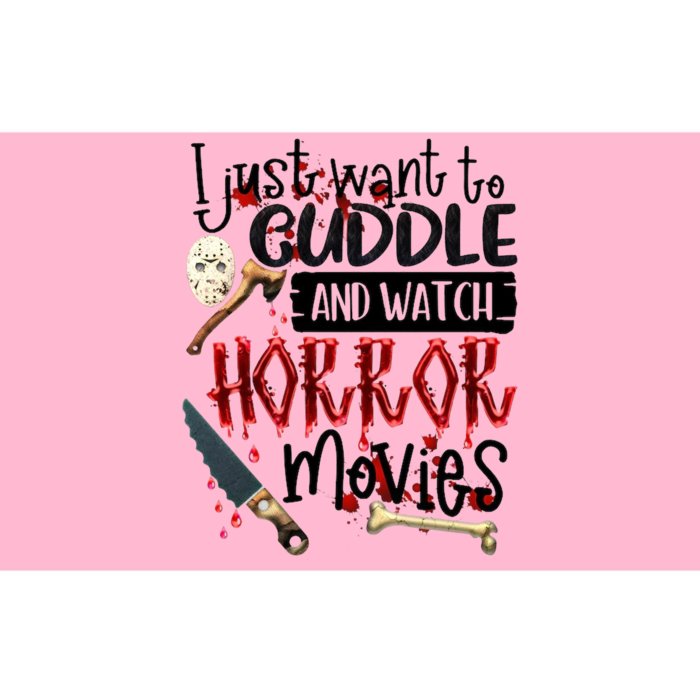 I Just Want To Cuddle And Watch Horror Movies Bumper Sticker