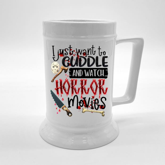 I Just Want To Cuddle And Watch Horror Movies Front & Back Beer Stein