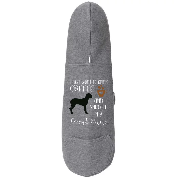 I Just Want To Drink Coffee Snuggle My Great Dane Gift Doggie 3-End Fleece Hoodie