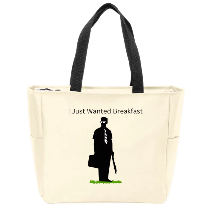 I Just Wanted Breakfast Zip Tote Bag