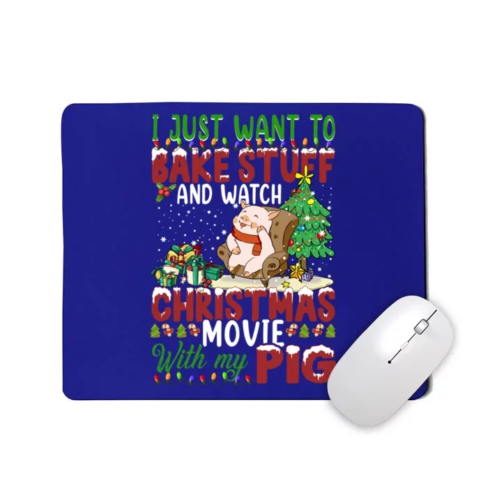 I Just Want To Bake Stuff Watch Xmas Movie With Pig Santa Gift Mousepad