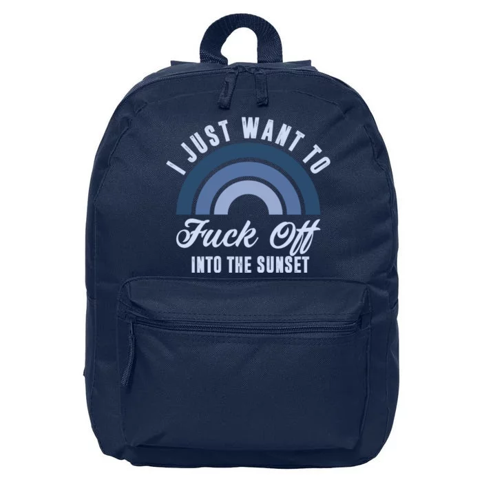 I Just Want To Fuck Off Into The Sunset Funny 16 in Basic Backpack