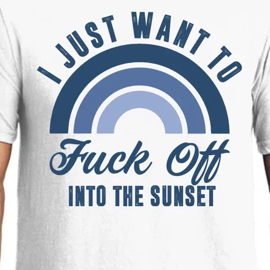 I Just Want To Fuck Off Into The Sunset Funny Pajama Set