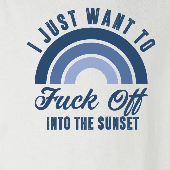 I Just Want To Fuck Off Into The Sunset Funny Toddler Long Sleeve Shirt