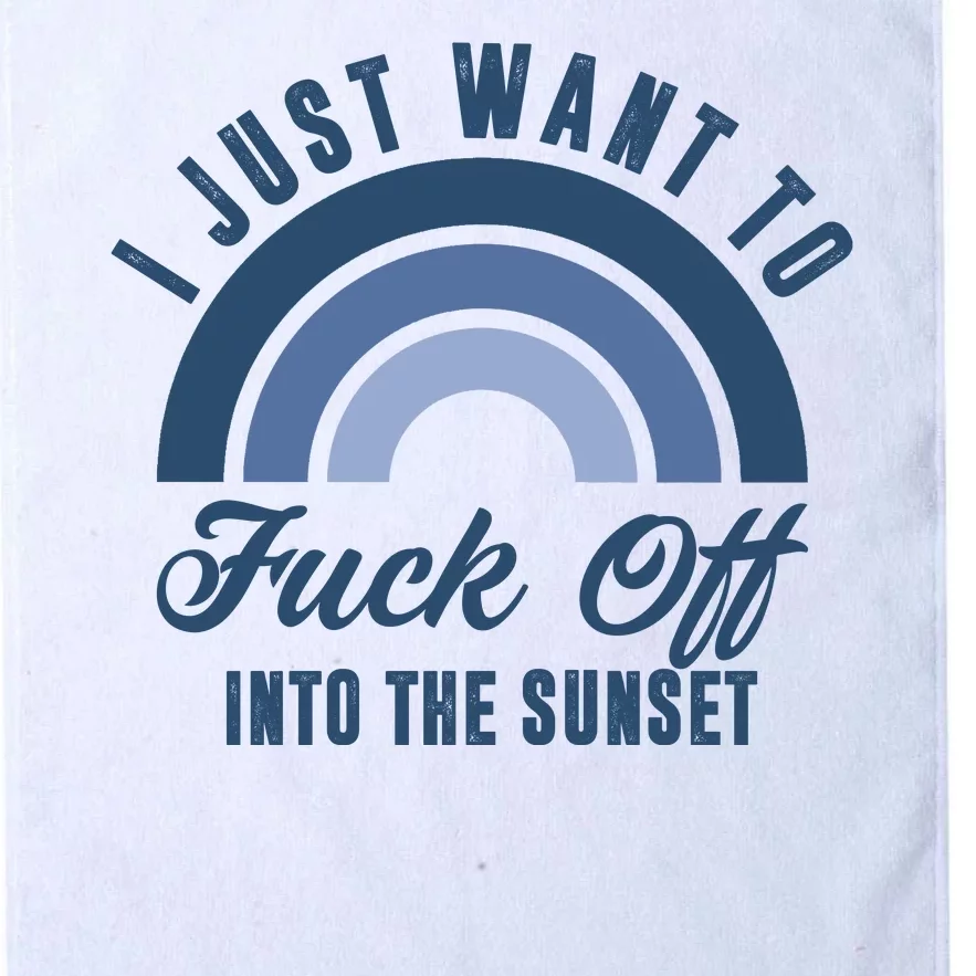 I Just Want To Fuck Off Into The Sunset Funny Platinum Collection Golf Towel