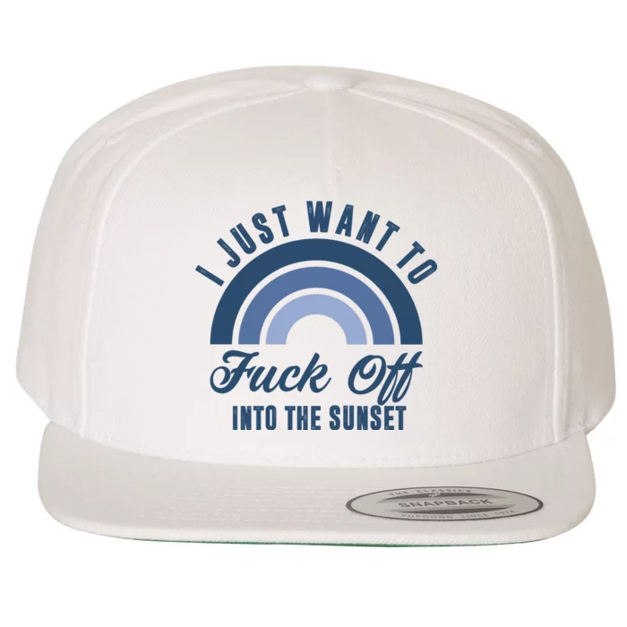 I Just Want To Fuck Off Into The Sunset Funny Wool Snapback Cap