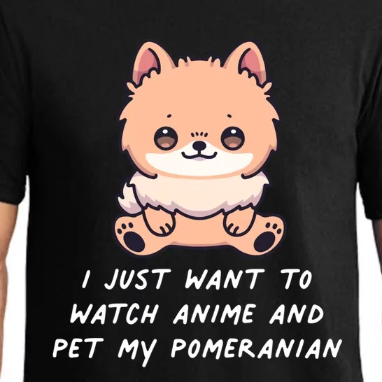 I Just Want To Watch Anime And Pet My Pomeranian Dog Kawaii Gift Pajama Set