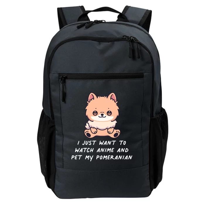 I Just Want To Watch Anime And Pet My Pomeranian Dog Kawaii Gift Daily Commute Backpack