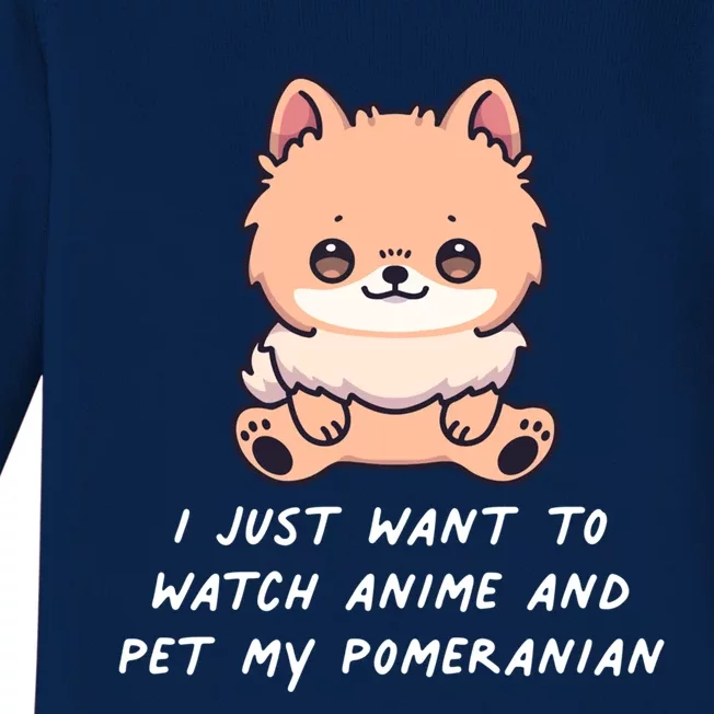 I Just Want To Watch Anime And Pet My Pomeranian Dog Kawaii Gift Baby Long Sleeve Bodysuit