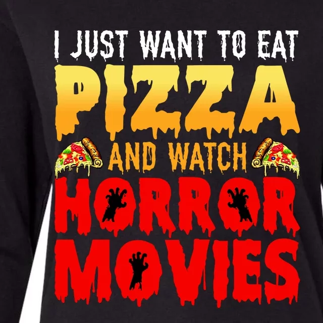 I Just Want To Eat Pizza And Watch Horror Movies Halloween Womens Cotton Relaxed Long Sleeve T-Shirt