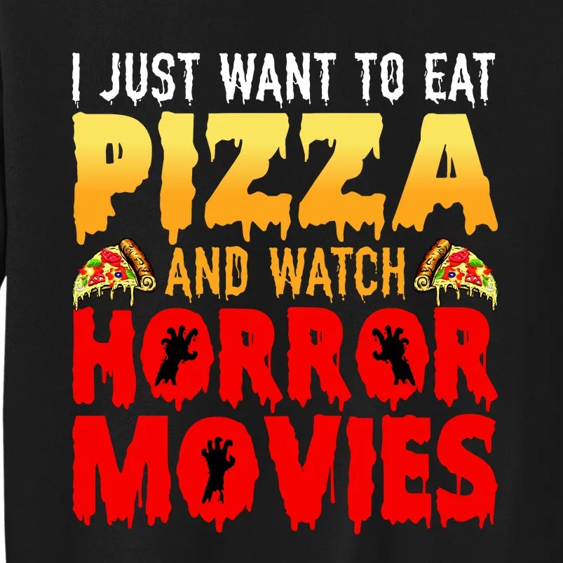 I Just Want To Eat Pizza And Watch Horror Movies Halloween Sweatshirt