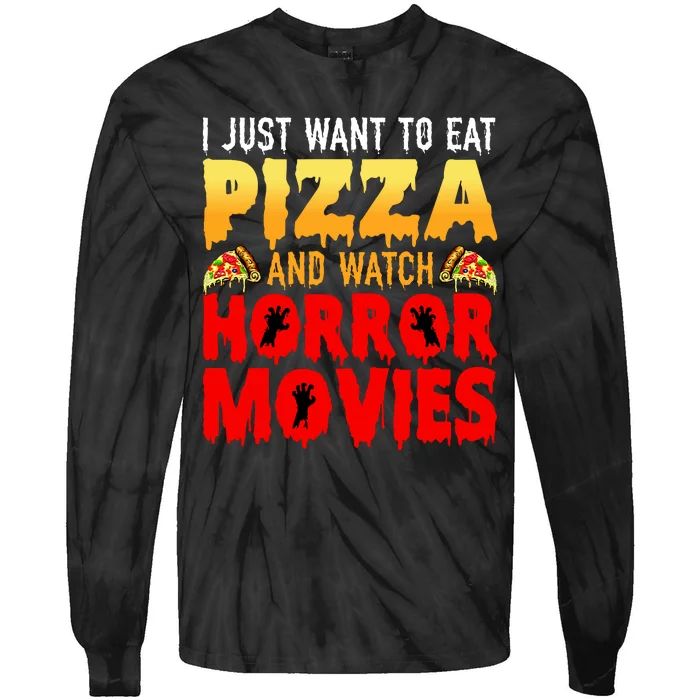 I Just Want To Eat Pizza And Watch Horror Movies Halloween Tie-Dye Long Sleeve Shirt