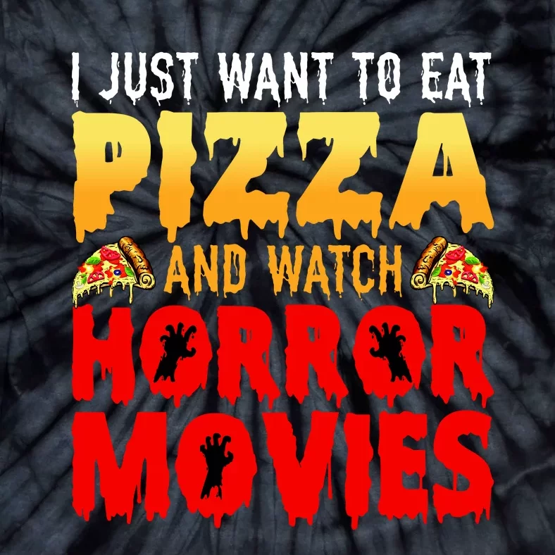 I Just Want To Eat Pizza And Watch Horror Movies Halloween Tie-Dye T-Shirt