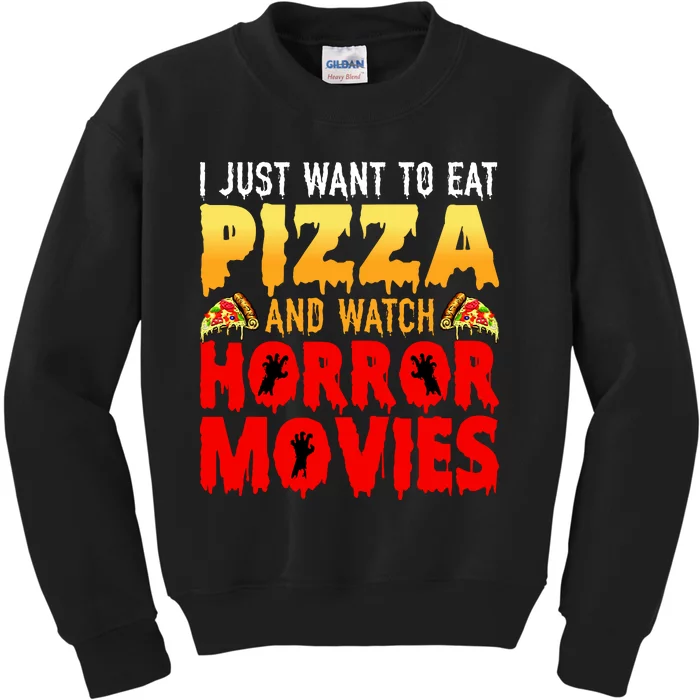 I Just Want To Eat Pizza And Watch Horror Movies Halloween Kids Sweatshirt