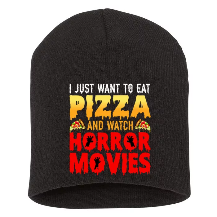 I Just Want To Eat Pizza And Watch Horror Movies Halloween Short Acrylic Beanie