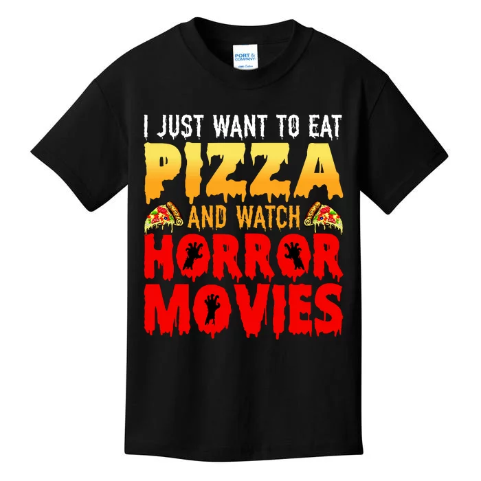 I Just Want To Eat Pizza And Watch Horror Movies Halloween Kids T-Shirt