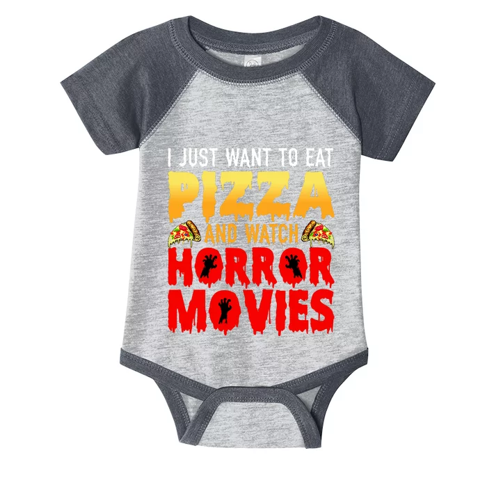 I Just Want To Eat Pizza And Watch Horror Movies Halloween Infant Baby Jersey Bodysuit