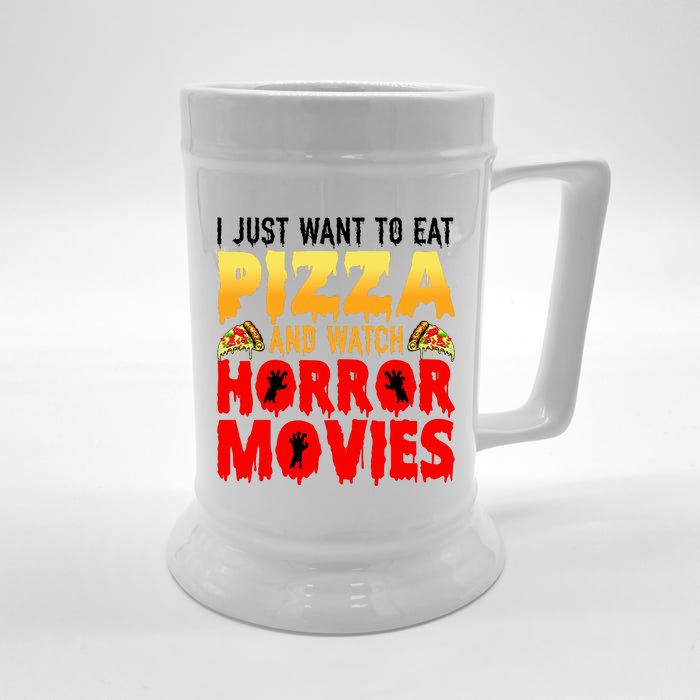 I Just Want To Eat Pizza And Watch Horror Movies Halloween Front & Back Beer Stein