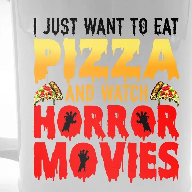 I Just Want To Eat Pizza And Watch Horror Movies Halloween Front & Back Beer Stein