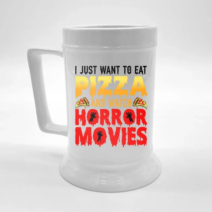 I Just Want To Eat Pizza And Watch Horror Movies Halloween Front & Back Beer Stein