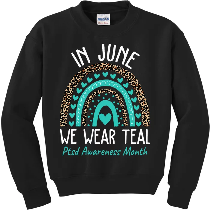 In June We Wear Teal PTSD Awareness Month Kids Sweatshirt