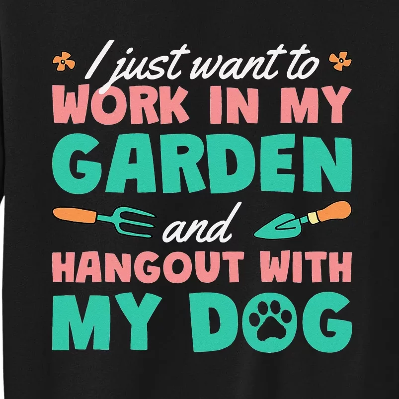 I Just Want To Work In My Garden And Hangout With My Dog Sweatshirt