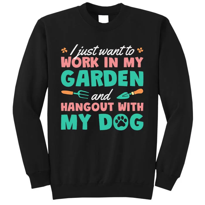 I Just Want To Work In My Garden And Hangout With My Dog Sweatshirt