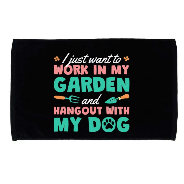 I Just Want To Work In My Garden And Hangout With My Dog Microfiber Hand Towel